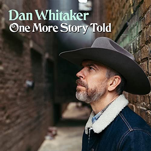 Dan Whitaker - One More Story Told (2021)