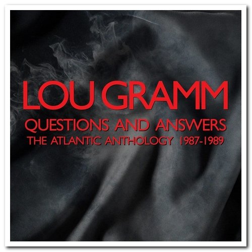 Lou Gramm - Questions and Answers: The Atlantic Anthology 1987-1989[3CD Box Set] (2021) [CD Rip]