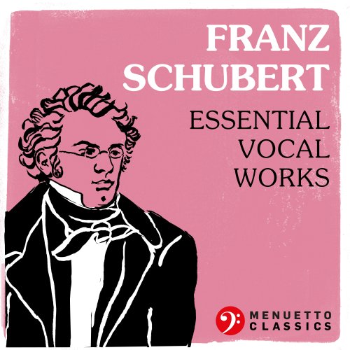 VA - Franz Schubert: Essential Vocal Works (2021)