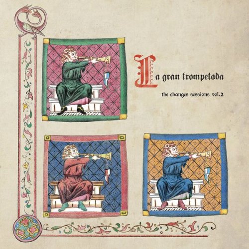 The Changes - The Changes Sessions, Vol. 2: La Gran Trompetada (2021)