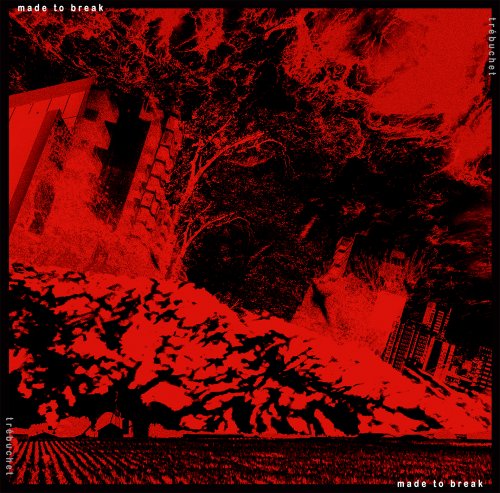 Made To Break - Trebuchet (2017) [Hi-Res]