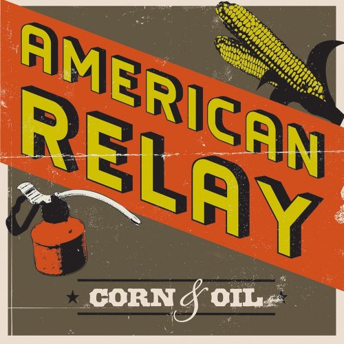 American Relay - Corn & Oil (2021)