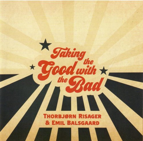 Thorbjørn Risager & Emil Balsgaard - Taking The Good With The Bad (2021) CD-Rip
