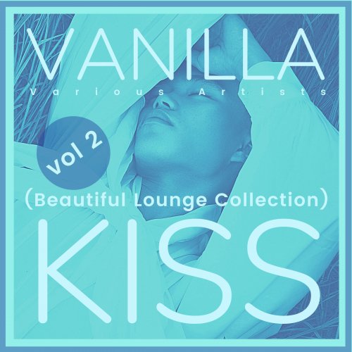 VA - Vanilla Kiss (Beautiful Lounge Collection), Vol. 2 (2021)