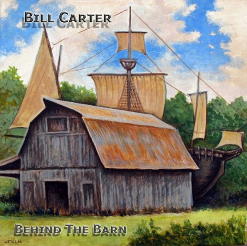 Bill Carter - Behind The Barn (2011)