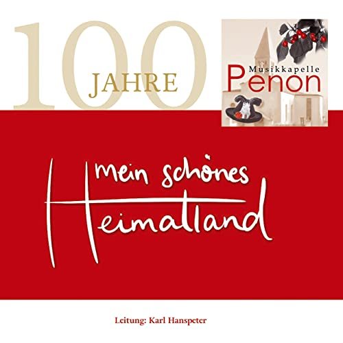 Musikkapelle Penon - Mein schönes Heimatland - 100 Jahre (2021)