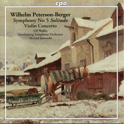 Ulf Wallin, Norrköpings Symfoniorkester, Michail Jurowski - Peterson-Berger: Symphony No. 5, Violin Concerto in F-Sharp Minor (2005)