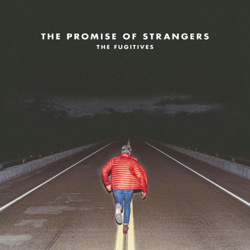 The Fugitives - The Promise Of Strangers (2018)