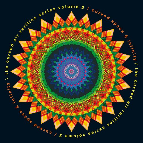 Curved Air - Curved Space & Infinity: The Curved Air Rarities Series, Vol. 2 (2021)