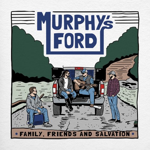 Murphy's Ford - Family, Friends and Salvation (2021)