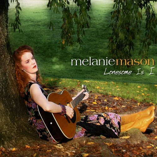 Melanie Mason - Lonesome Is I (2004)