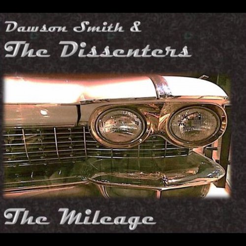 Dawson Smith & the Dissenters - The Mileage (2017) [Hi-Res]