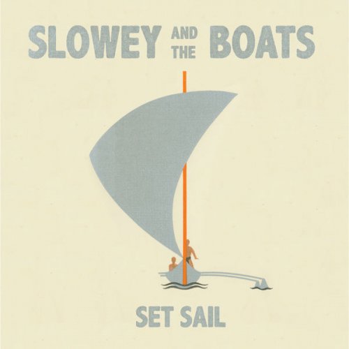 Slowey And The Boats - Set Sail (2015) FLAC