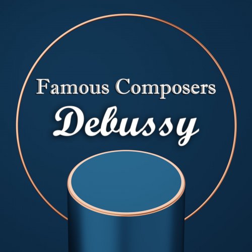 VA - Famous Composers: Debussy (2021)