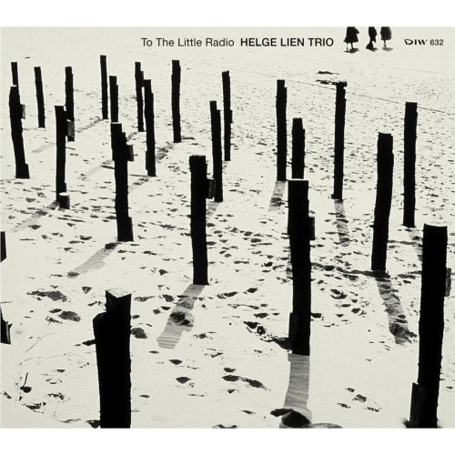 Helge Lien Trio - To The little Radio (2006)