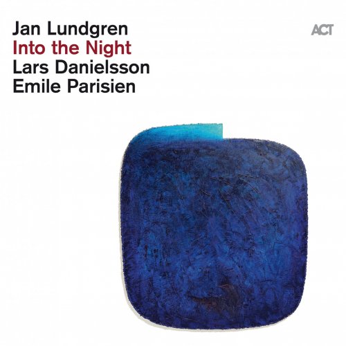 Jan Lundgren, Emile Parisien & Lars Danielsson - Into the Night (Live) (2021) [Hi-Res]