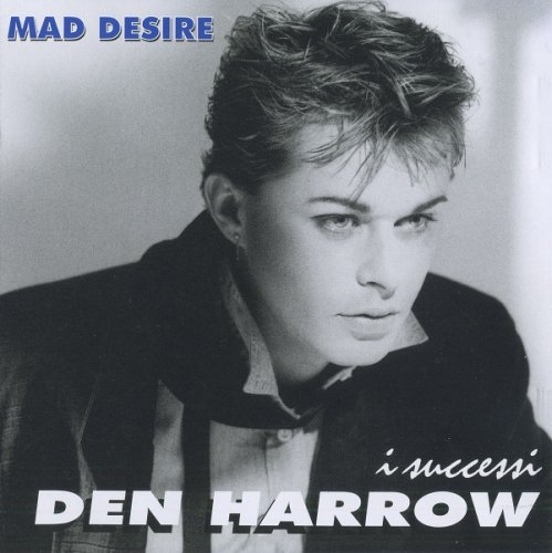 Den Harrow - Mad Desire: I Successi (1999) [2012]