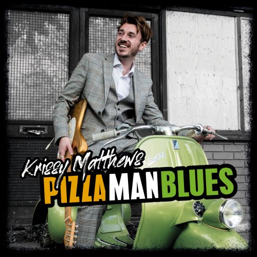 Krissy Matthews - Pizza Man Blues (2021) [Hi-Res]