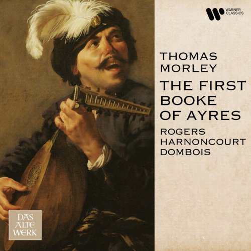 Nigel Rogers, Nikolaus Harnoncourt & Eugen Dombois - Morley: The First Booke of Ayres (1988/2021)
