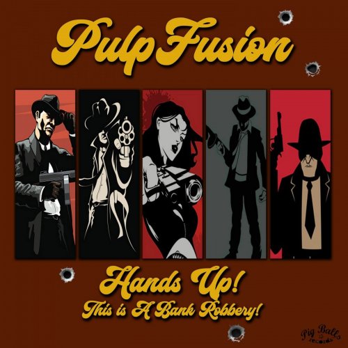 PulpFusion - Hands Up! This Is a Bank Robery!!! (2021)