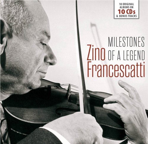Zino Francescatti - Milestones of a Legend - Zino Francescatti, Vol. 1-10 (2016)