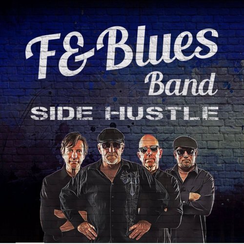 F&Blues Band - Side Hustle (2021)