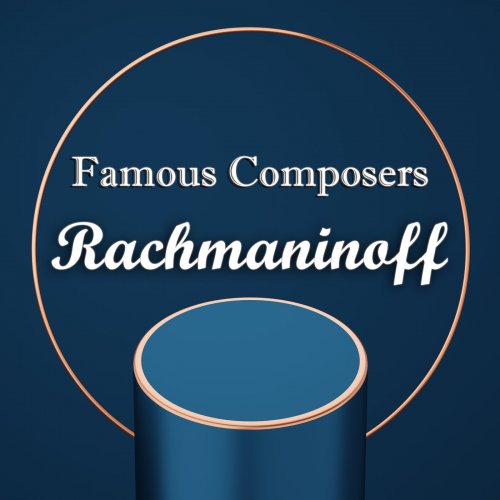 VA - Famous Composers: Rachmaninoff (2021)