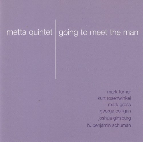 Metta Quintet - Going To Meet The Man (2002)