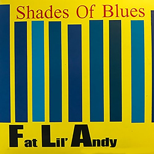 Fat Lil' Andy - Shades of Blues (2021)