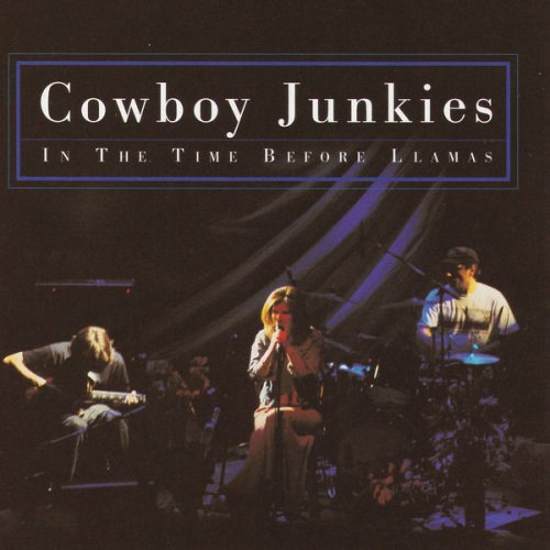 Cowboy Junkies - In the Time Before Llamas (2003) [Hi-Res]