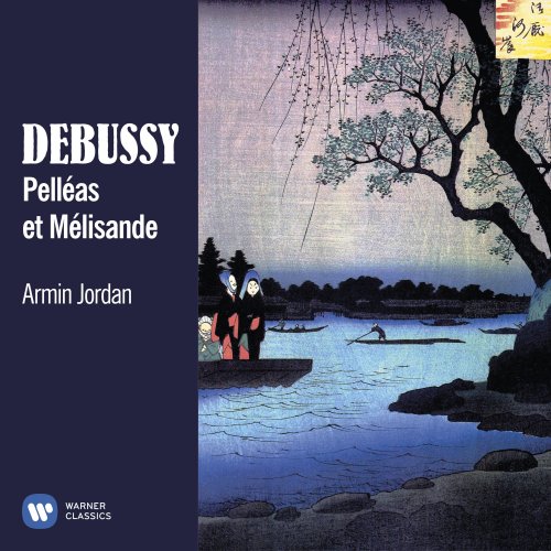 Armin Jordan - Debussy: Pelléas et Mélisande (1981)