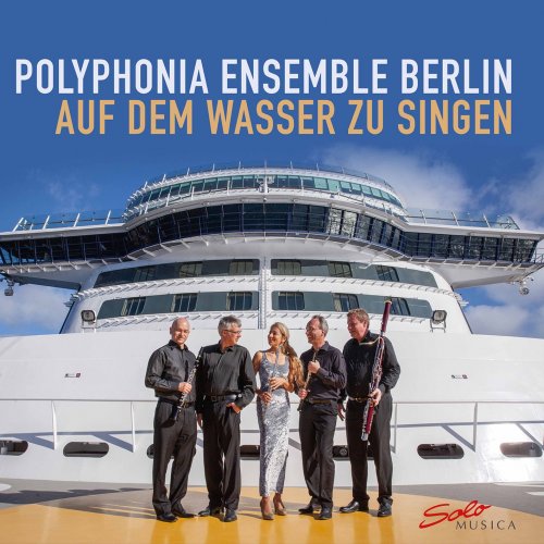 Polyphonia Ensemble Berlin - Auf dem Wasser zu singen (2021) [Hi-Res]
