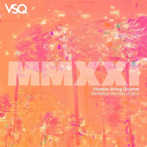 Vitamin String Quartet - VSQ Performs the Hits of 2021, Vol.1 (2021)