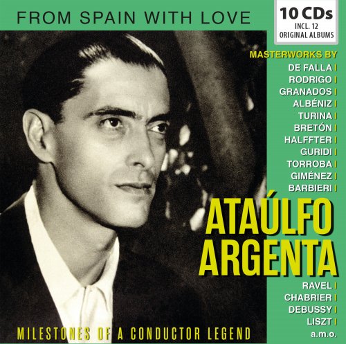 Ataulfo Argenta, Narciso Yepes, Gonzalo Soriano - Milestones of a Conductor Legend: Ataúlfo Argenta, Vol. 1-10 (2019)