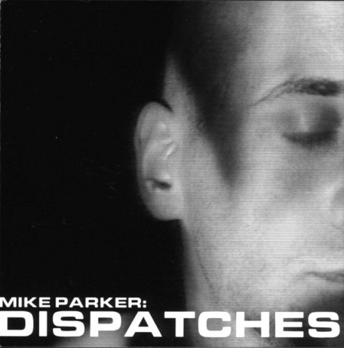 Mike Parker - Dispatches (2001)