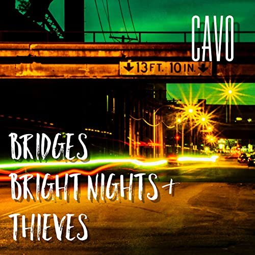 Cavo - Bridges, Bright Nights & Thieves (2021)