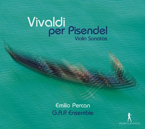 G.A.P. Ensemble, Emilio Percan - Vivaldi per Pisendel: Violin Sonatas (2016)