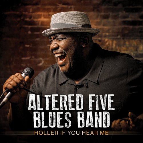 Altered Five Blues Band - Holler If You Hear Me (2021)