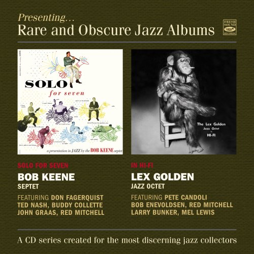 Bob Keene Septet & Lex Golden Jazz Octet - Presenting Rare and Obscure Jazz Albums: Solo for Seven / in Hi-Fi (2021)
