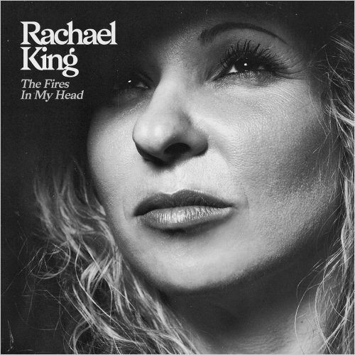 Rachael King - The Fires In My Head (2021)
