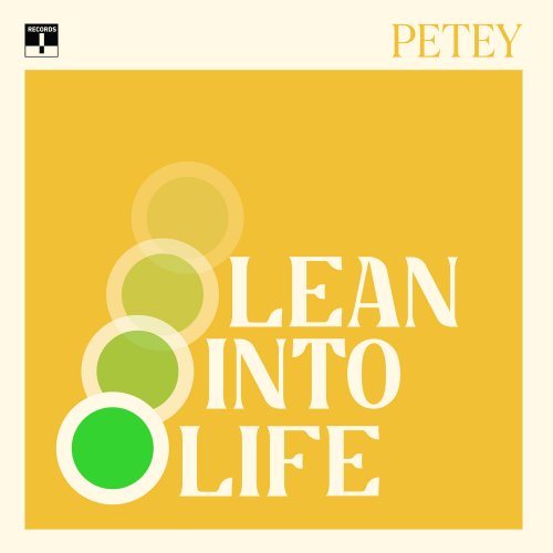 Petey - Lean Into Life (2021) Hi-Res