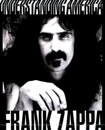 Frank Zappa - Understanding America (2012)
