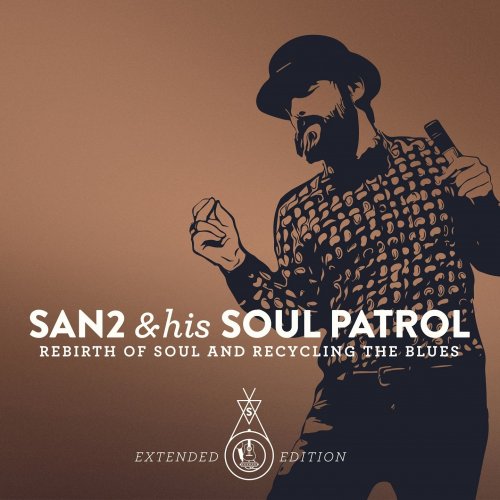 SAN2 and his Soul Patrol - Rebirth of Soul & Recycling the Blues (2015)