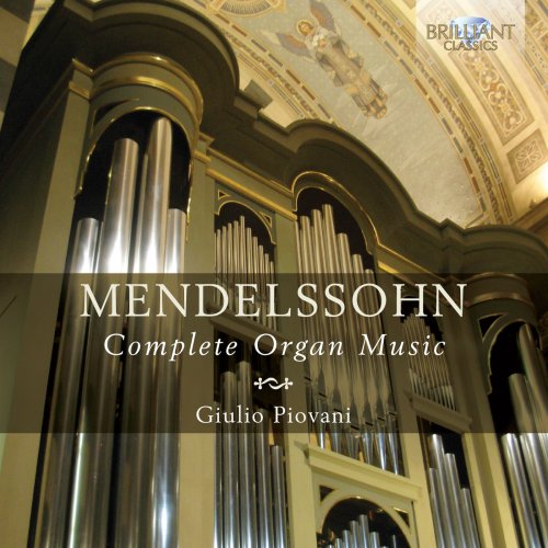 Giulio Piovani - Mendelssohn: Complete Organ Music (2014)