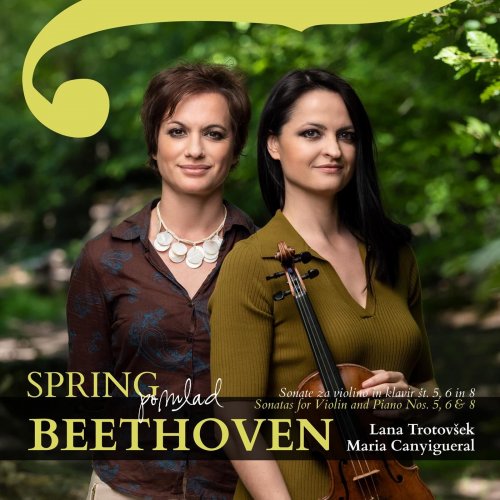Lana Trotovšek - Spring - Beethoven: Sonatas for Violin and Piano NOS. 5, 6 & 8 (2021)