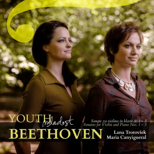 Lana Trotovšek - Youth - Beethoven: Sonatas for Violin and Piano NOS. 1 - 3 (2021)