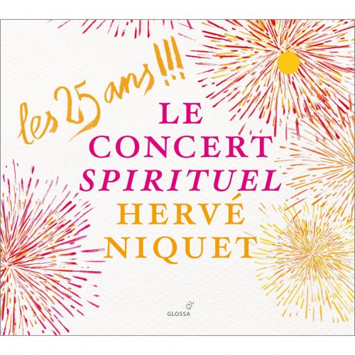 Concert Spirituel Ensemble - Les 25 ans !!!: Le Concert Spirituel, Hervé Niquet (2012)