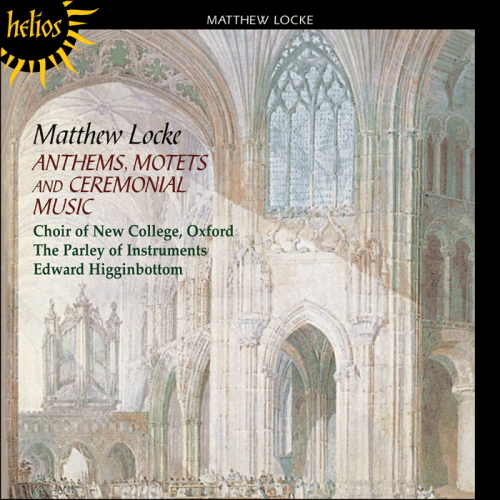 Choir of New College, Oxford, The Parley of Instruments, Edward Higginbottom - Matthew Locke: Anthems, Motets and Ceremonial Music (2005)
