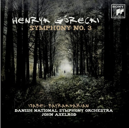 Isabel Bayrakdarian, Danish National Symphony Orchestra & John Axelrod - Gorecki: Symphony No. 3 'Symphony of Sorrowful Songs' (2012)