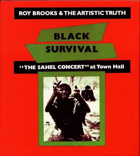 Roy Brooks & the Artistic Truth - Black Survival: The Sahel Concert at Town Hall (1973)